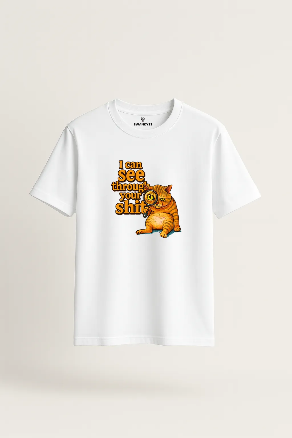 cat_tshirt_under_1000kb White t-shirt with funny orange tabby cat holding a magnifying glass and sarcastic text: “I Can See Through Your Sh*t” – Swankyss meme-style graphic tee front view