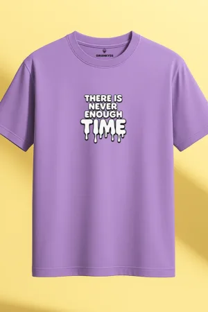 Lavender purple t-shirt with bold white dripping text that reads “There Is Never Enough Time” – relatable Swankyss graphic tee for anxious overthinkers front view
