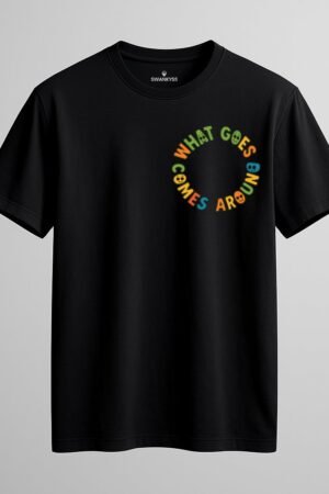 Black t-shirt with circular multicolor text reading “What Goes Comes Around” – karma-inspired graphic tee by Swankyss front view